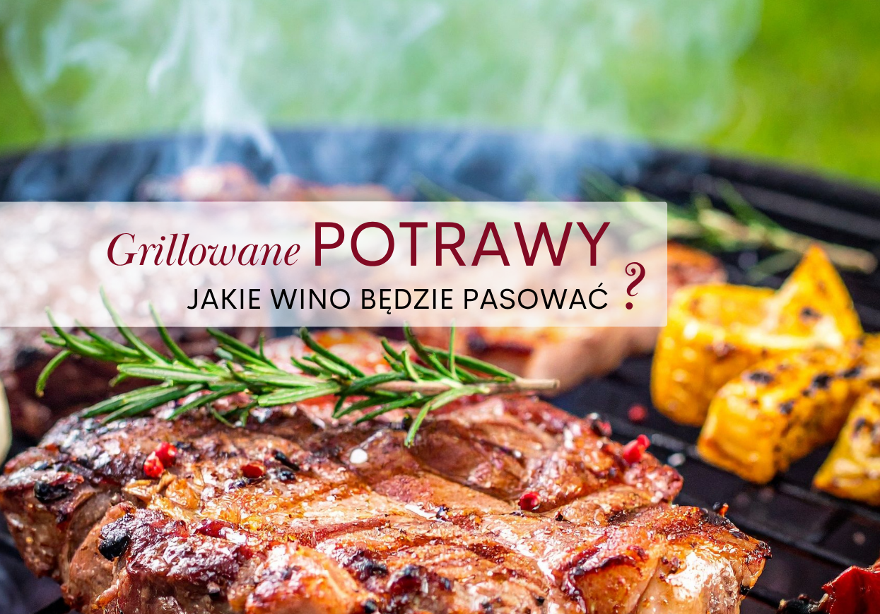 Read more about the article Jakie wino pasuje do grillowanych potraw? Praktyczny przewodnik na majówkę